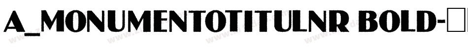 a_MonumentoTitulNr Bold字体转换
